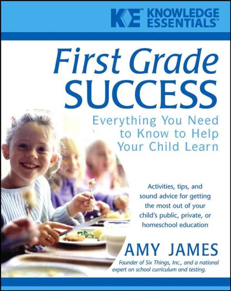 First Grade Success: Everything You Need to Know to Help Your Child Learn cover