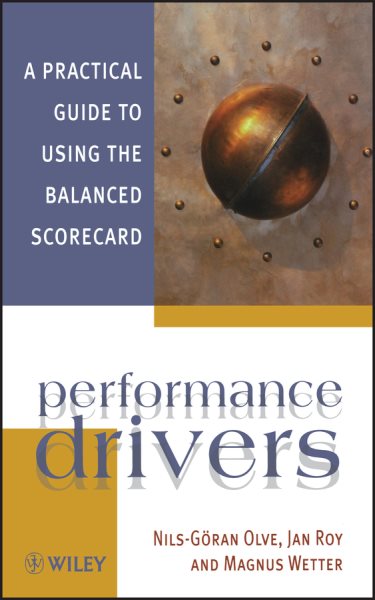 Performance Drivers: A Practical Guide to Using the Balanced Scorecard cover