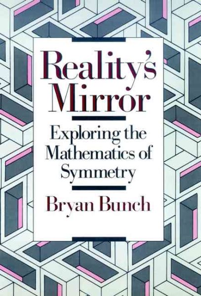 Reality's Mirror: Exploring the Mathematics of Symmetry cover