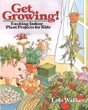 Get Growing!: Exciting Indoor Plant Projects for Kids cover