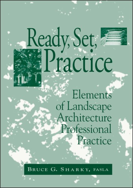 Ready, Set, Practice: Elements of Landscape Architecture Professional Practice cover