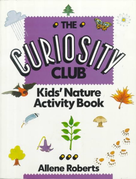 The Curiosity Club: Kids' Nature Activity Book cover