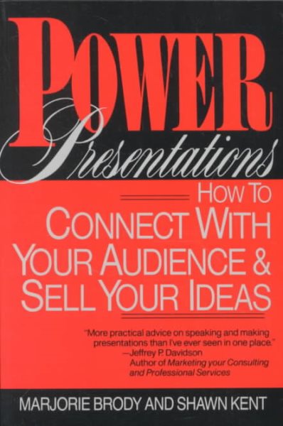 Power Presentations: How to Connect with Your Audience and Sell Your Ideas
