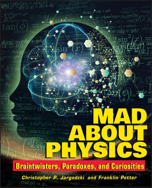 Mad About Physics: Braintwisters, Paradoxes, and Curiosities cover