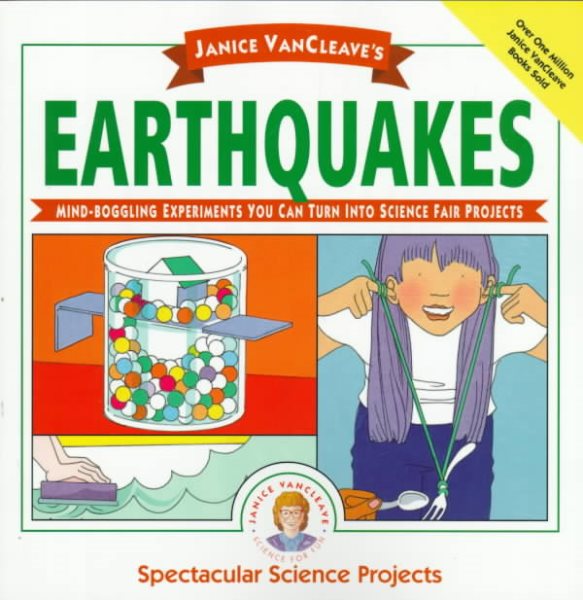 Janice VanCleave's Earthquakes: Mind-boggling Experiments You Can Turn Into Science Fair Projects cover