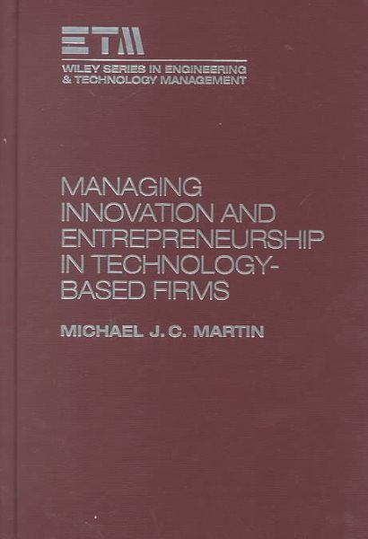 Managing Innovation and Entrepreneurship in Technology-Based Firms cover