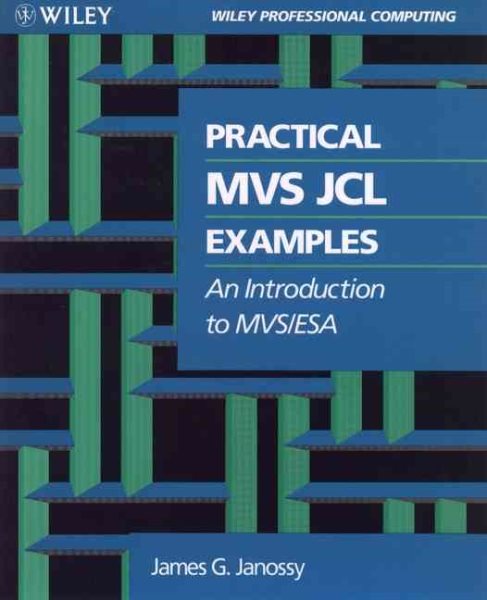 Practical MVS JCL Examples: An Introduction to MVS/ESA (Wiley Professional Computing) cover