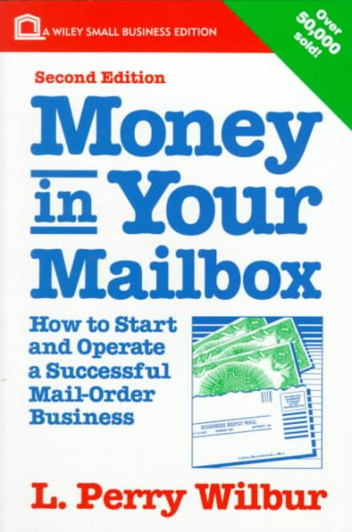 Money in Your Mailbox: How to Start and Operate a Successful Mail-Order Business cover