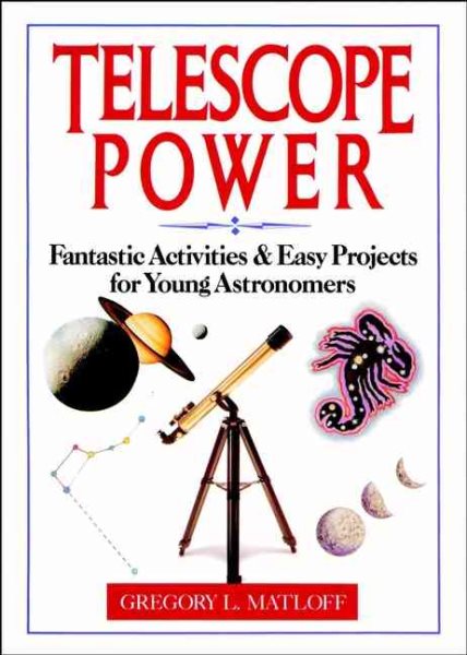Telescope Power: Fantastic Activities & Easy Projects for Young Astronomers cover