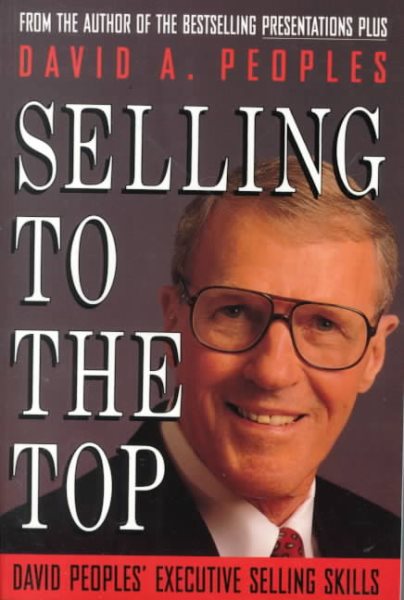Selling to the Top: David Peoples' Executive Selling Skills cover