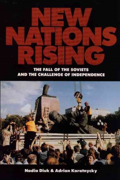 New Nations Rising: The Fall of the Soviets and the Challenge of Independence cover