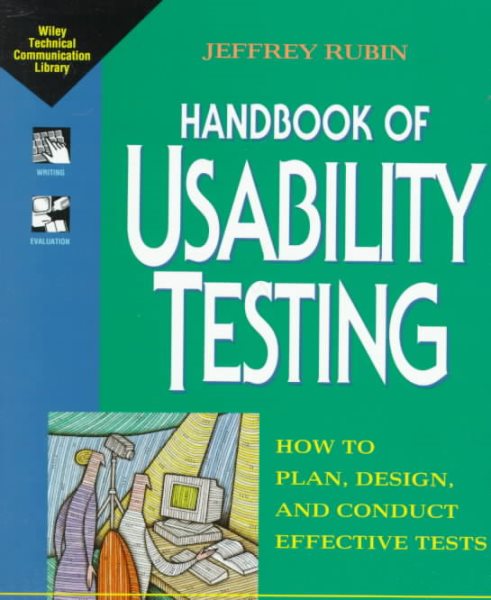 Handbook of Usability Testing: How to Plan, Design, and Conduct Effective Tests (Wiley Technical Communications Library) cover