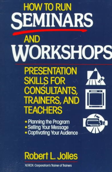 How to Run Seminars and Workshops: Presentation Skills for Consultants, Trainers, and Teachers cover