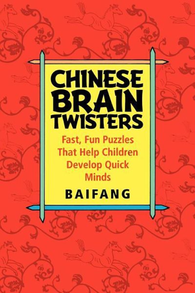 Chinese Brain Twisters: Fast, Fun Puzzles That Help Children Develop Quick Minds cover