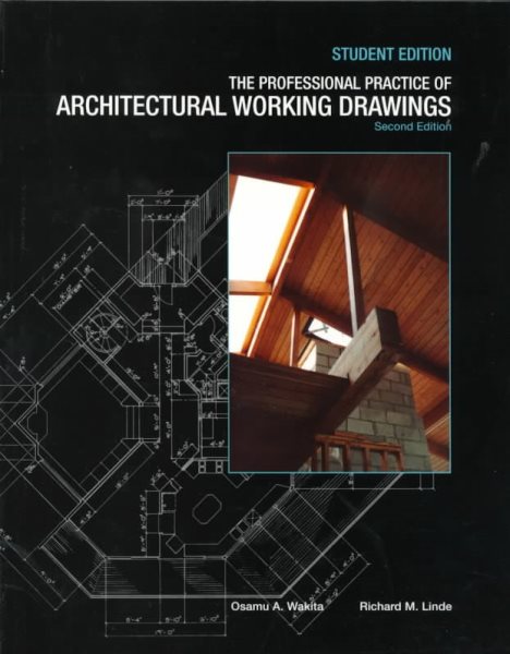 The Professional Practice of Architectural Working Drawings, 2nd Edition, Student Edition cover