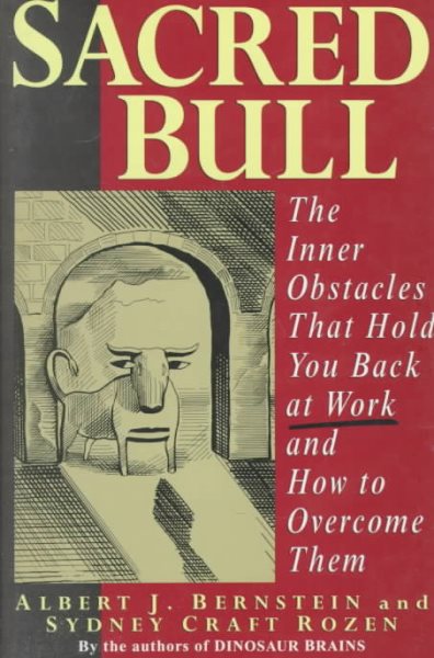 Sacred Bull: The Inner Obstacles That Hold You Back at Work and How to Overcome Them cover
