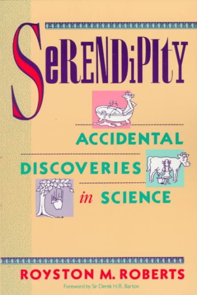 Serendipity: Accidental Discoveries in Science cover