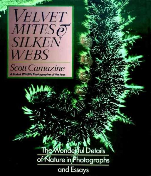 Velvet Mites and Silken Webs: The Wonderful Details of Nature in Photographs and Essays (Wiley Science Editions) cover