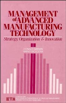 Management of Advanced Manufacturing Technology: Strategy, Organization, and Innovation cover