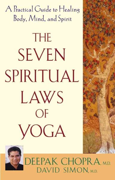 The Seven Spiritual Laws of Yoga: A Practical Guide to Healing Body, Mind, and Spirit cover