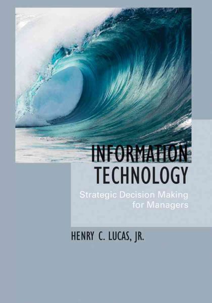 Information Technology: Strategic Decision-Making for Managers