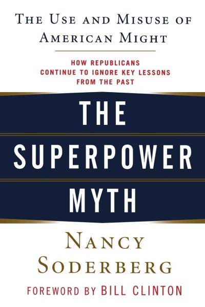 The Superpower Myth: The Use and Misuse of American Might cover