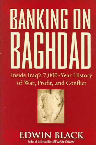 Banking on Baghdad: Inside Iraq's 7,000-Year History of War, Profit, and Conflict cover