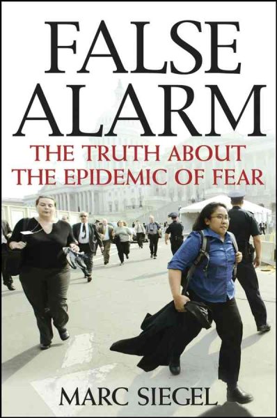 False Alarm: The Truth About the Epidemic of Fear cover