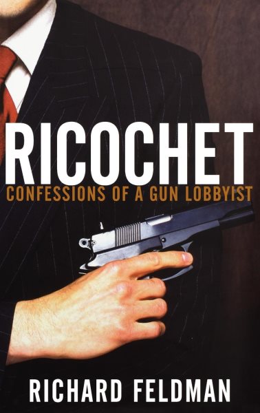 Ricochet: Confessions of a Gun Lobbyist cover