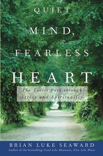 Quiet Mind, Fearless Heart: The Taoist Path through Stress and Spirituality cover