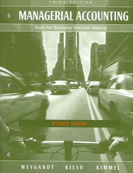 Study Guide to accompany Managerial Accounting: Tools for Business Decision Making, 3rd Edition cover