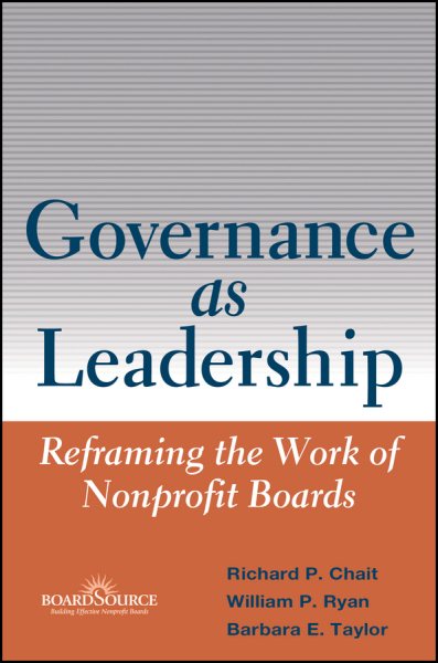Governance as Leadership: Reframing the Work of Nonprofit Boards cover