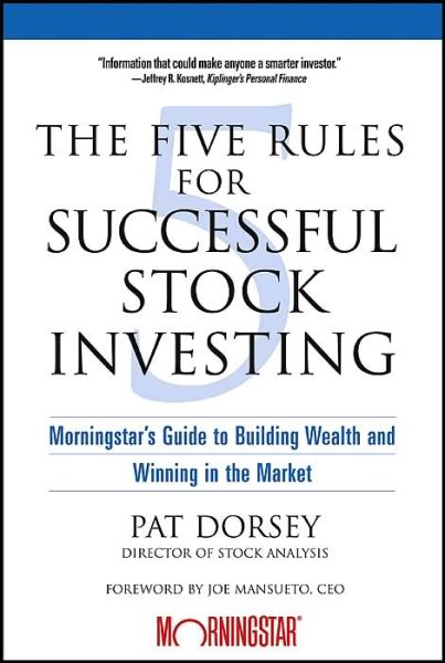 The Five Rules for Successful Stock Investing: Morningstar's Guide to Building Wealth and Winning in the Market cover