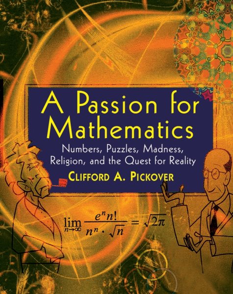 A Passion for Mathematics: Numbers, Puzzles, Madness, Religion, and the Quest for Reality cover