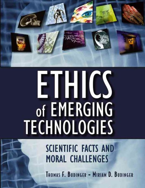 Ethics of Emerging Technologies: Scientific Facts and Moral Challenges cover