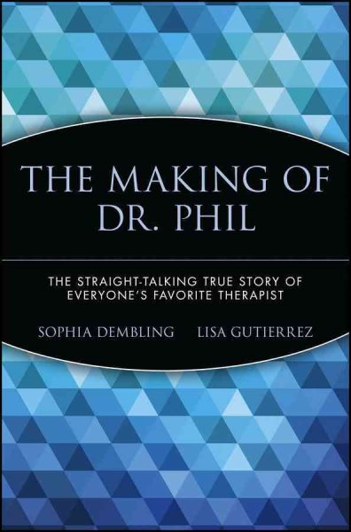 The Making of Dr. Phil: The Straight-Talking True Story of Everyone's Favorite Therapist cover