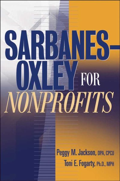 Sarbanes-Oxley for Nonprofits: A Guide to Building Competitive Advantage cover