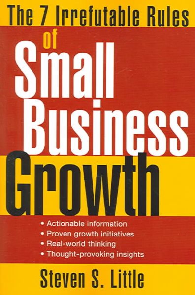 The 7 Irrefutable Rules of Small Business Growth cover