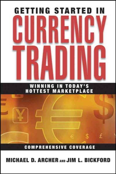 Getting Started in Currency Trading: Winning in Today's Hottest Marketplace cover