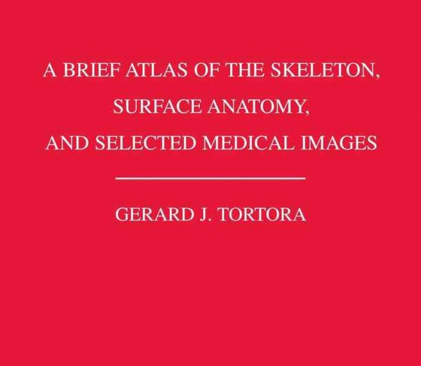 A Brief Atlas of the Skeleton Surface Anatomy, and Selected Medical Images cover