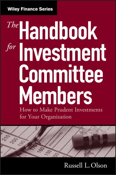 The Handbook for Investment Committee Members: How to Make Prudent Investments for Your Organization cover