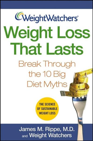 Weight Watchers Weight Loss That Lasts: Break Through the 10 Big Diet Myths cover
