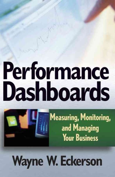 Performance Dashboards: Measuring, Monitoring, and Managing Your Business cover