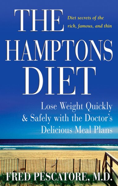 The Hamptons Diet: Lose Weight Quickly and Safely with the Doctor's Delicious Meal Plans cover