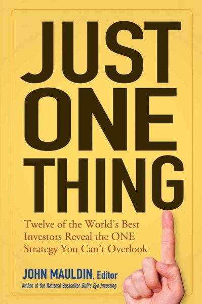 Just One Thing: Twelve of the World's Best Investors Reveal the One Strategy You Can't Overlook cover