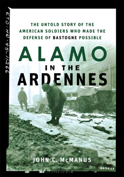 Alamo in the Ardennes: The Untold Story of the American Soldiers Who Made the Defense of Bastogne Possible cover
