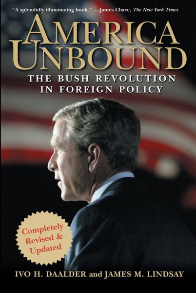 America Unbound: The Bush Revolution in Foreign Policy cover