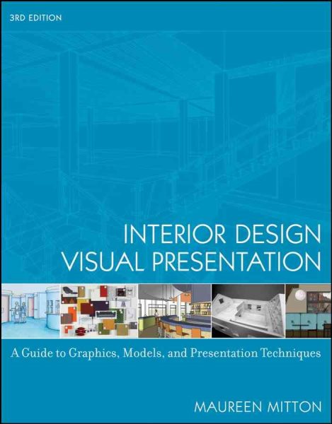 Interior Design Visual Presentation: A Guide to Graphics, Models and Presentation Techniques cover