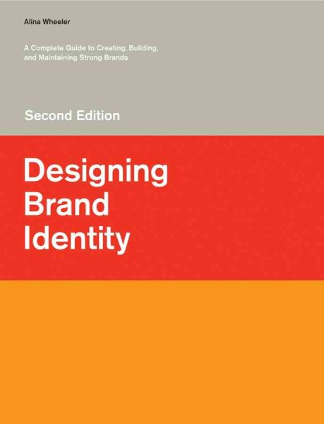 Designing Brand Identity: A Complete Guide to Creating, Building, and Maintaining Strong Brands cover