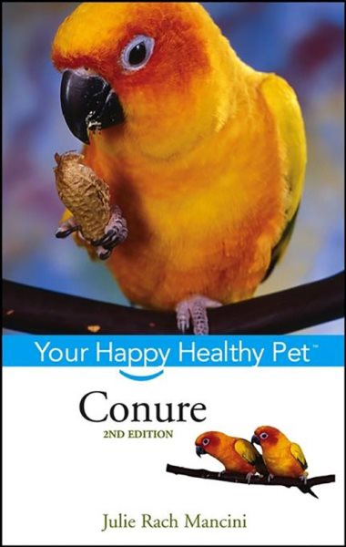 Conure: Your Happy Healthy Pet cover